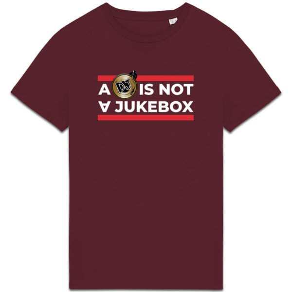 T-shirt unisexe A DJ Is Not A Jukebox Groove Grenat en coton bio - Wax & Wear