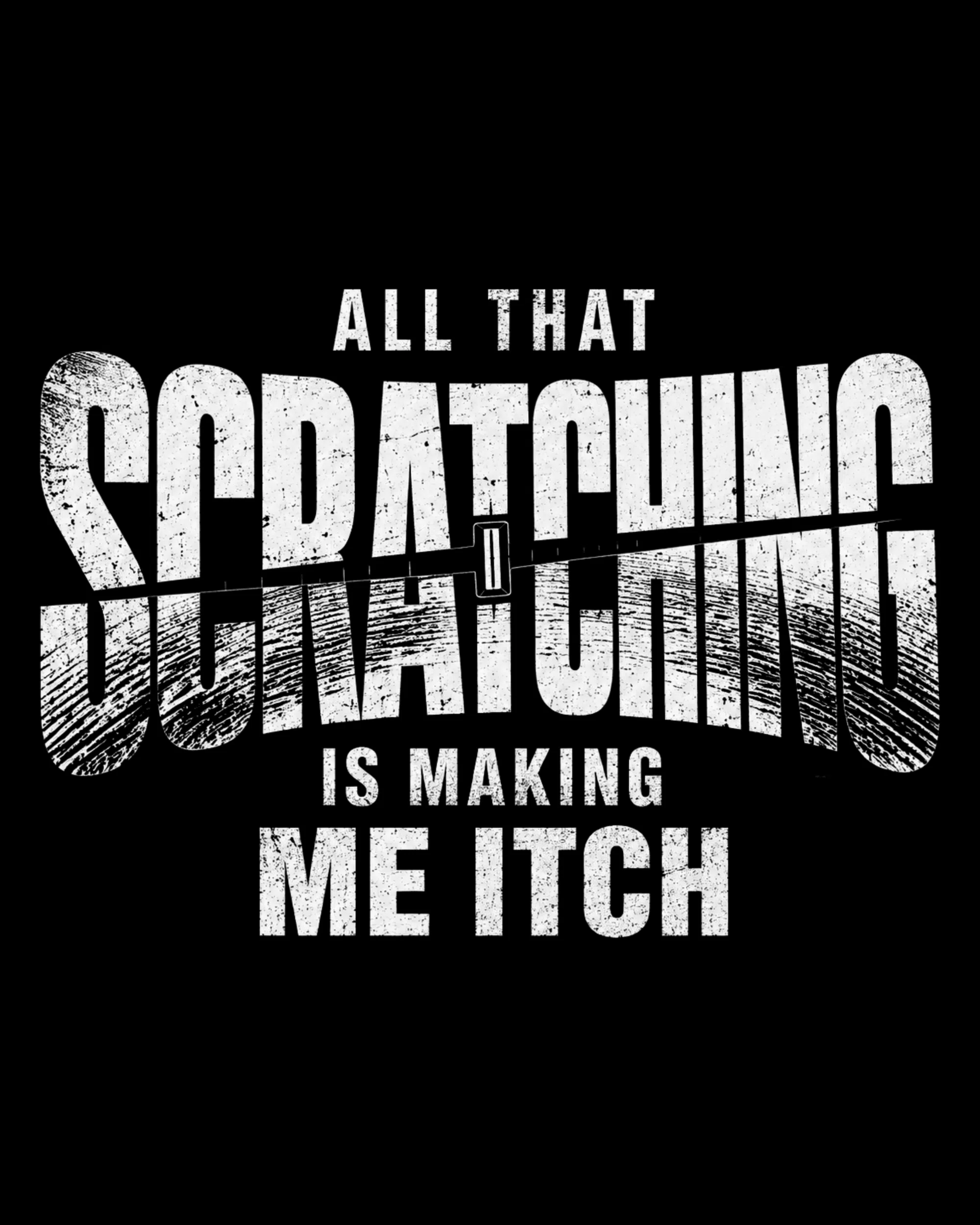 T-shirt oversize - All That Scratching Is Making Me Itch – Image 3