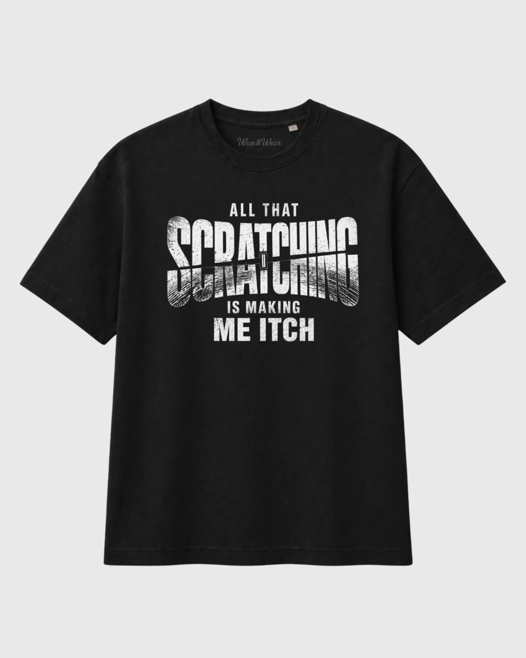 T-shirt oversize - All That Scratching Is Making Me Itch – Image 4