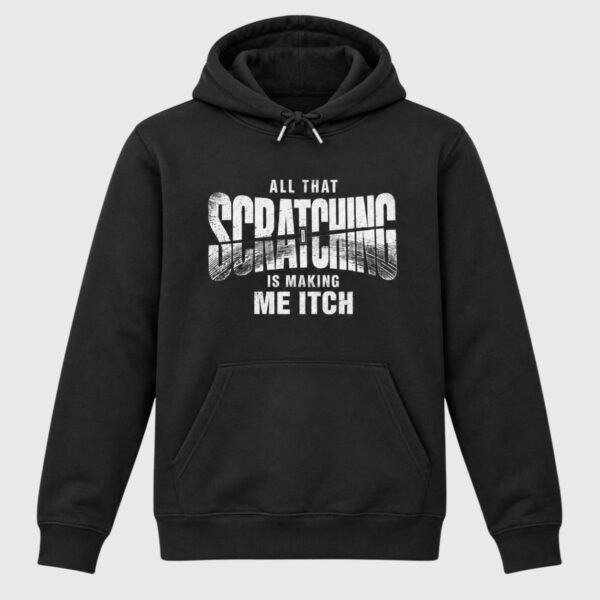 Hoodie DJ - All That Scratching Is Making Me Itch mockup